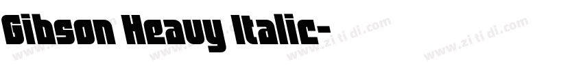 Gibson Heavy Italic字体转换 Gibson Heavy Italic字体转换